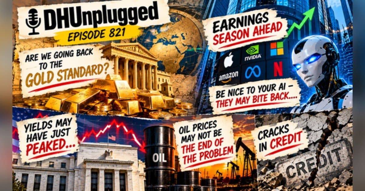 DH Unplugged 821: Gold Standard Ahead — Bank Earnings, Credit Cracks, and AI Layoffs