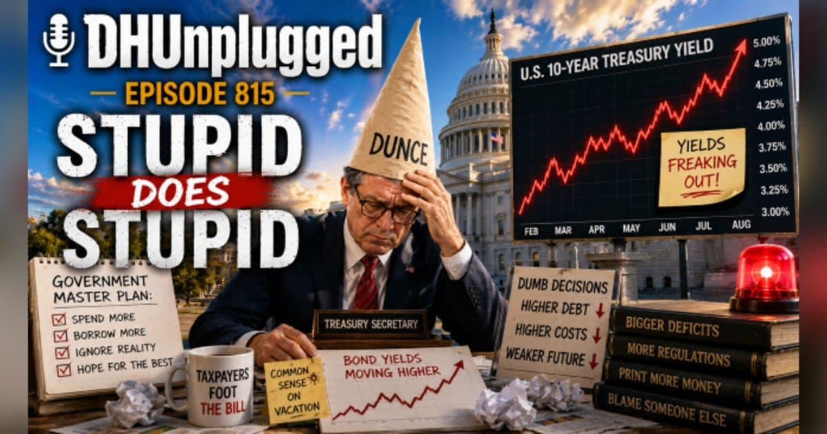 Five Dumbest Moves in Markets: DH Unplugged Takes a Sharp Look at Bonds, Tariffs, and Bitcoin